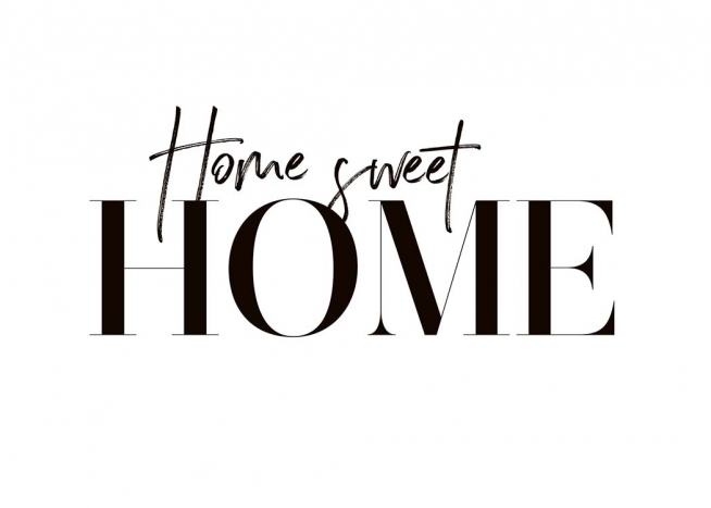  – Sort-hvid plakat med citat i form af sætningen Home sweet home
