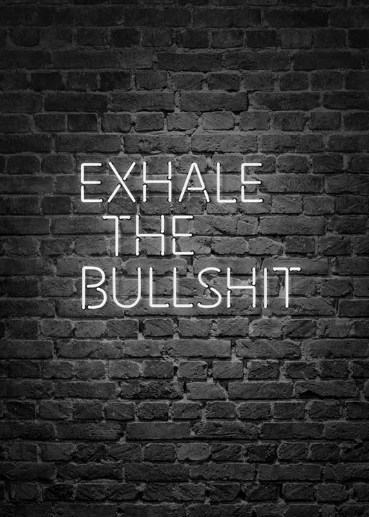Exhale The Bullshit Plakat / Plakater med tekst hos Desenio AB (10382)