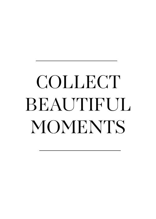 Collect Beautiful Moments Plakat / Plakater med tekst hos Desenio AB (12881)
