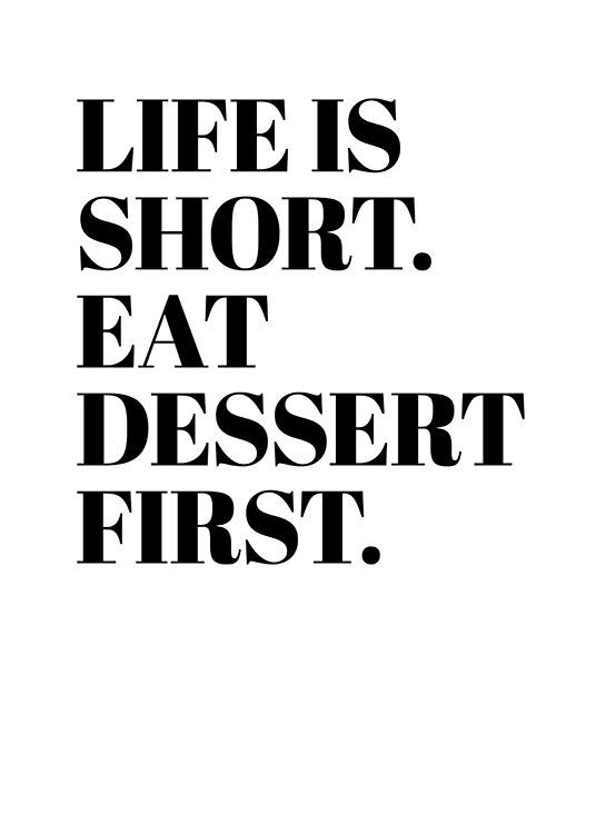  - Typografiplakat om at spise dessert før hovedretten, fordi livet er kort
