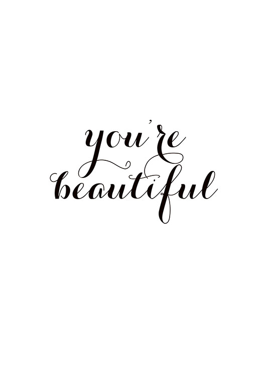 You'Re Beautiful, Plakater / Sort-hvid hos Desenio AB (7520)