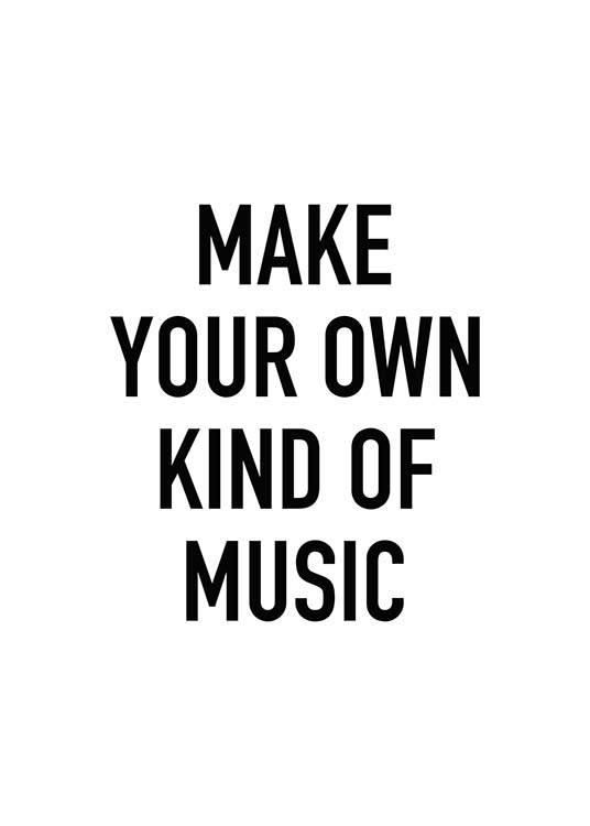 Make Your Own Kind Of Music Plakat / Plakater med tekst hos Desenio AB (8736)