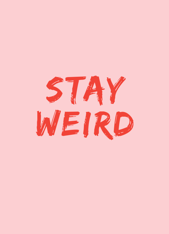 Stay Weird Plakat / Plakater med tekst hos Desenio AB (8787)